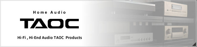 Hi-Fi , Hi-End Audio TAOC  Products